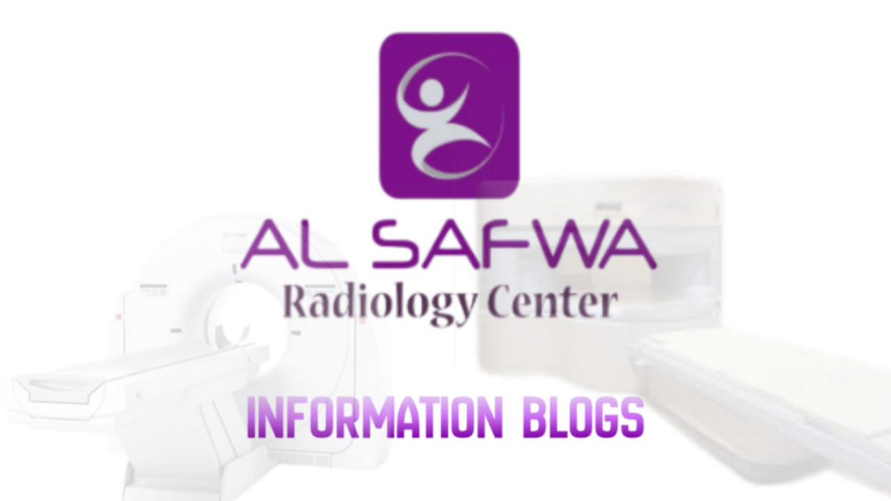 medical blogs from al safwa radiology centre